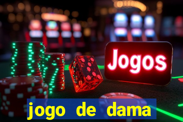 jogo de dama valendo dinheiro